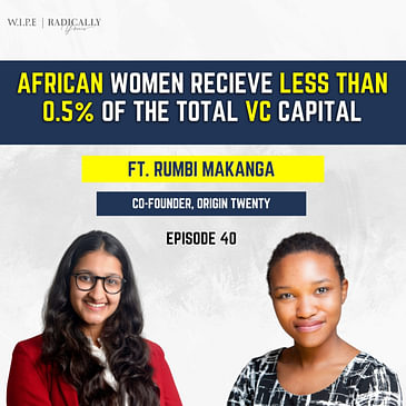 African Women receive less than 0.5% of the total VC capital Ft. Rumbi Makanga