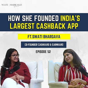 How she founded India's Largest Cashback App. Ft.Swati Bhargava