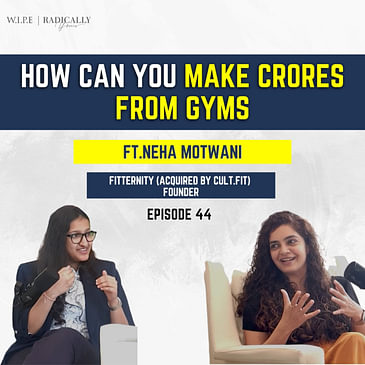 How she built a fitness business worth Crores|| Ft. Neha Motwani, Founder- Fitternity