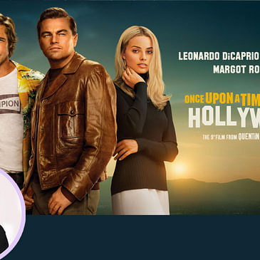 75: Once Upon A Time In Hollywood | Hollywood Movie Review by Anupama Chopra | Quentin Tarantino