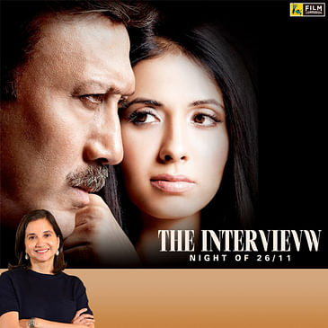 The Interview: Night of 26/11 | Bollywood Movie Review by Anupama Chopra | Film Companion