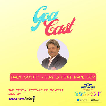 Daily Scoop: Day 3 featuring Kapil Dev