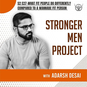S2 E27 | What Fit People Do Differently compared to a Wannabe Fit Person