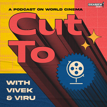 Cut To - A podcast on World Cinema