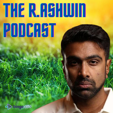 The R Ashwin Podcast