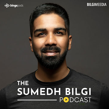 The Sumedh Bilgi Podcast