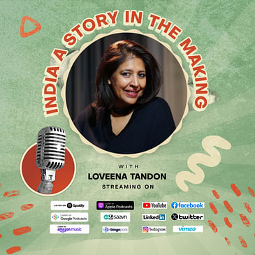India a story in the making with Loveena Tandon