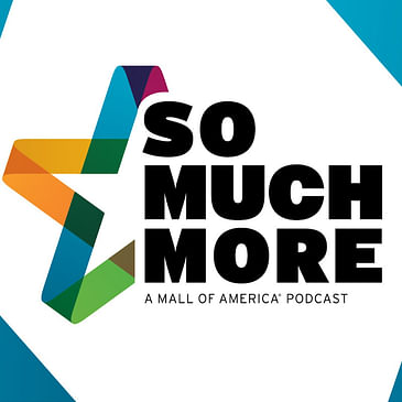 So Much More, A Mall of America® Podcast