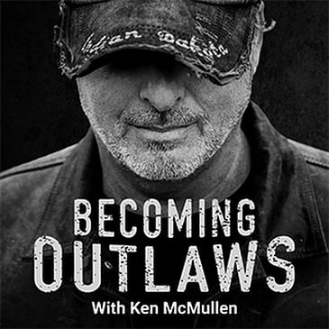 BECOMING OUTLAWS w/ Ken McMullen