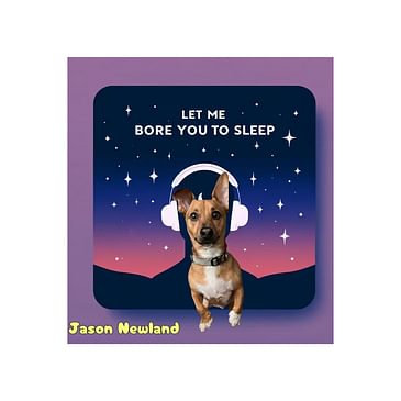 Let me bore you to sleep - Jason Newland