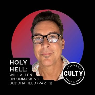 Holy Hell: Will Allen on Unmasking Buddhafield (Part 1) | A Little Bit ...