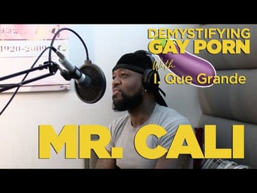 Demystifying Gay Porn S2E5: The Mr. Cali Interview