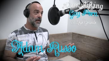 Demystifying Gay Porn S1E23: The Adam Russo Interview
