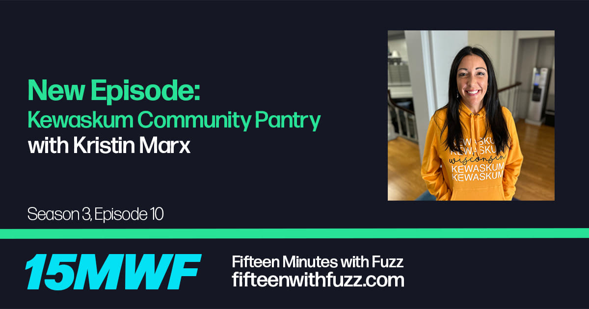 Kewaskum Community Pantry with Kristin Marx Fifteen Minutes with Fuzz