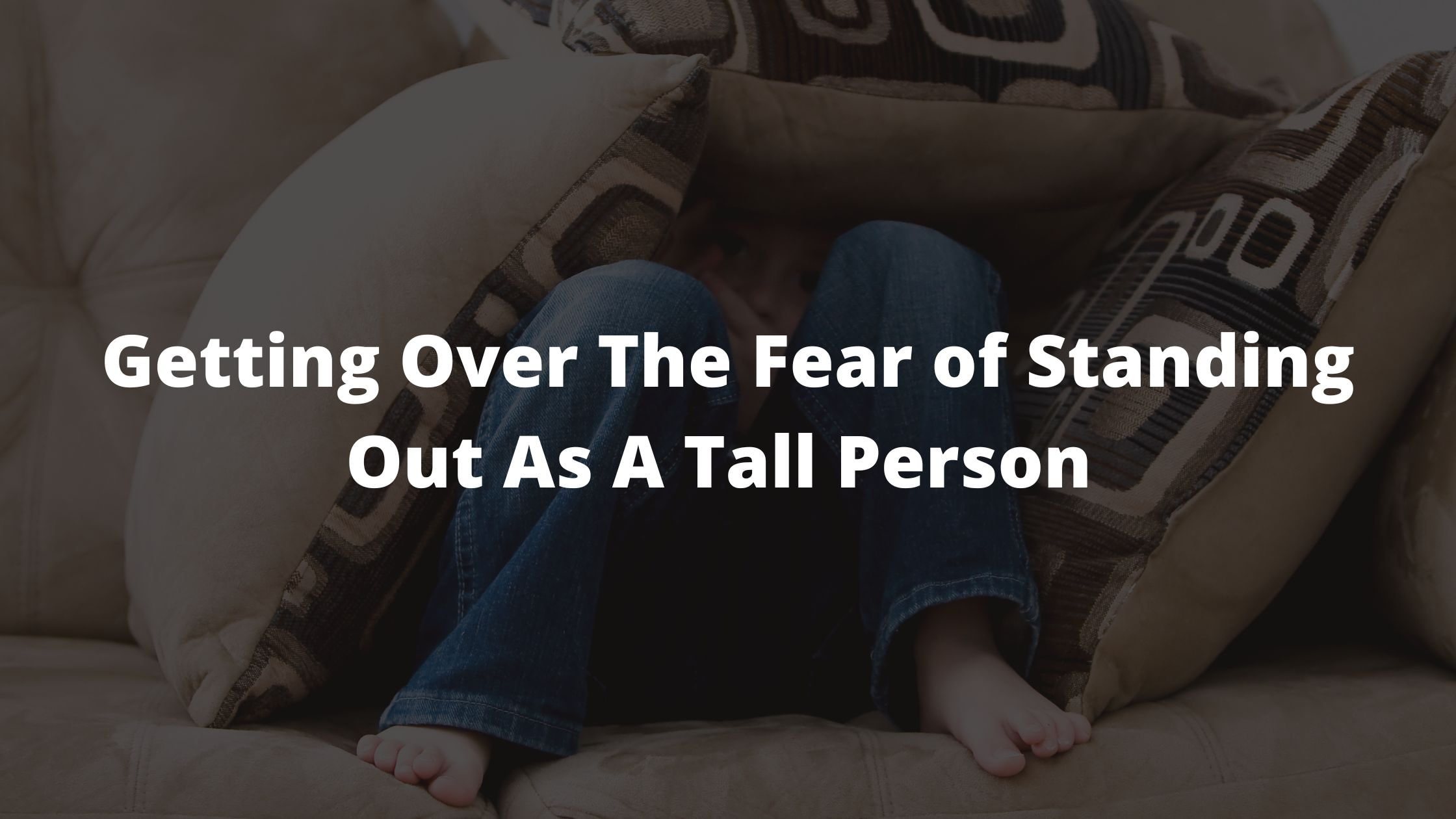Ep. 112 Getting Over The Fear of Standing Out As A Tall Person A