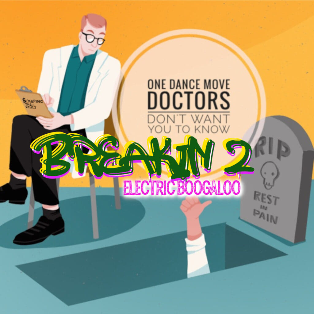 Breakin' 2 Electric Boogaloo Unlock the secrets and stories behind