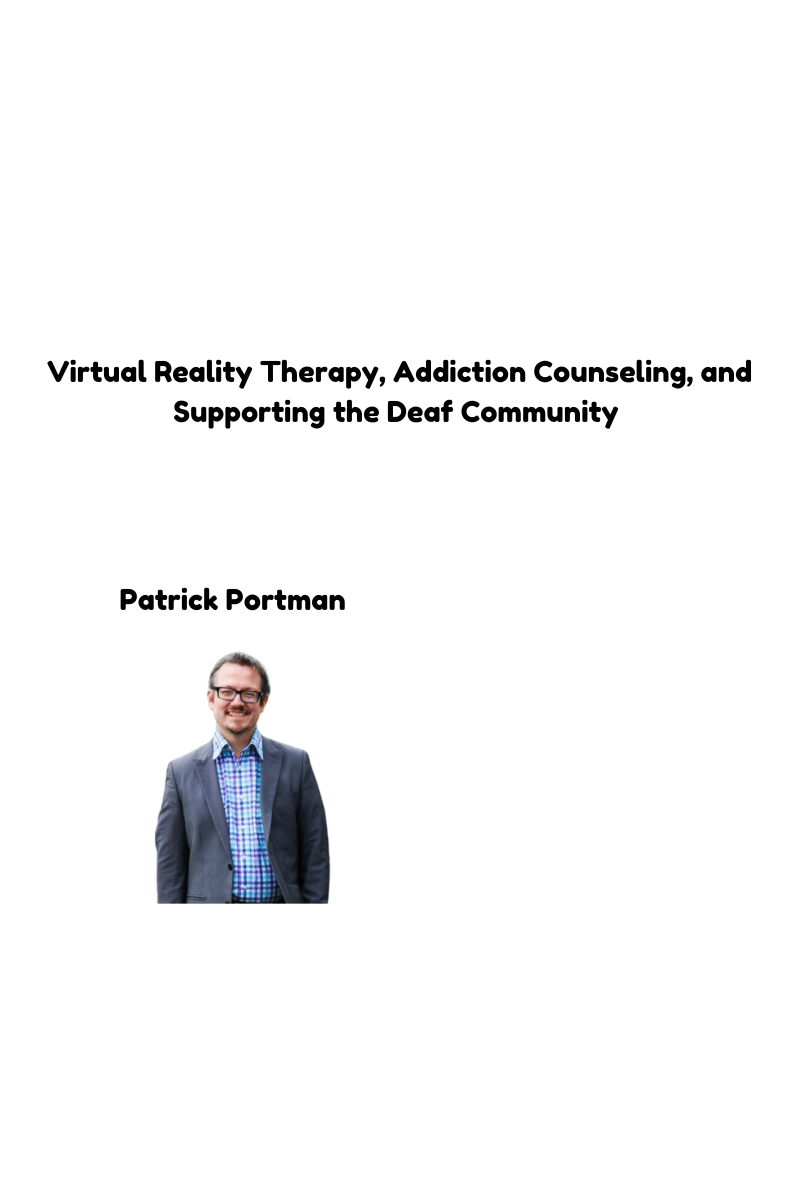 Patrick portman virtual reality therapy addiction counseling and