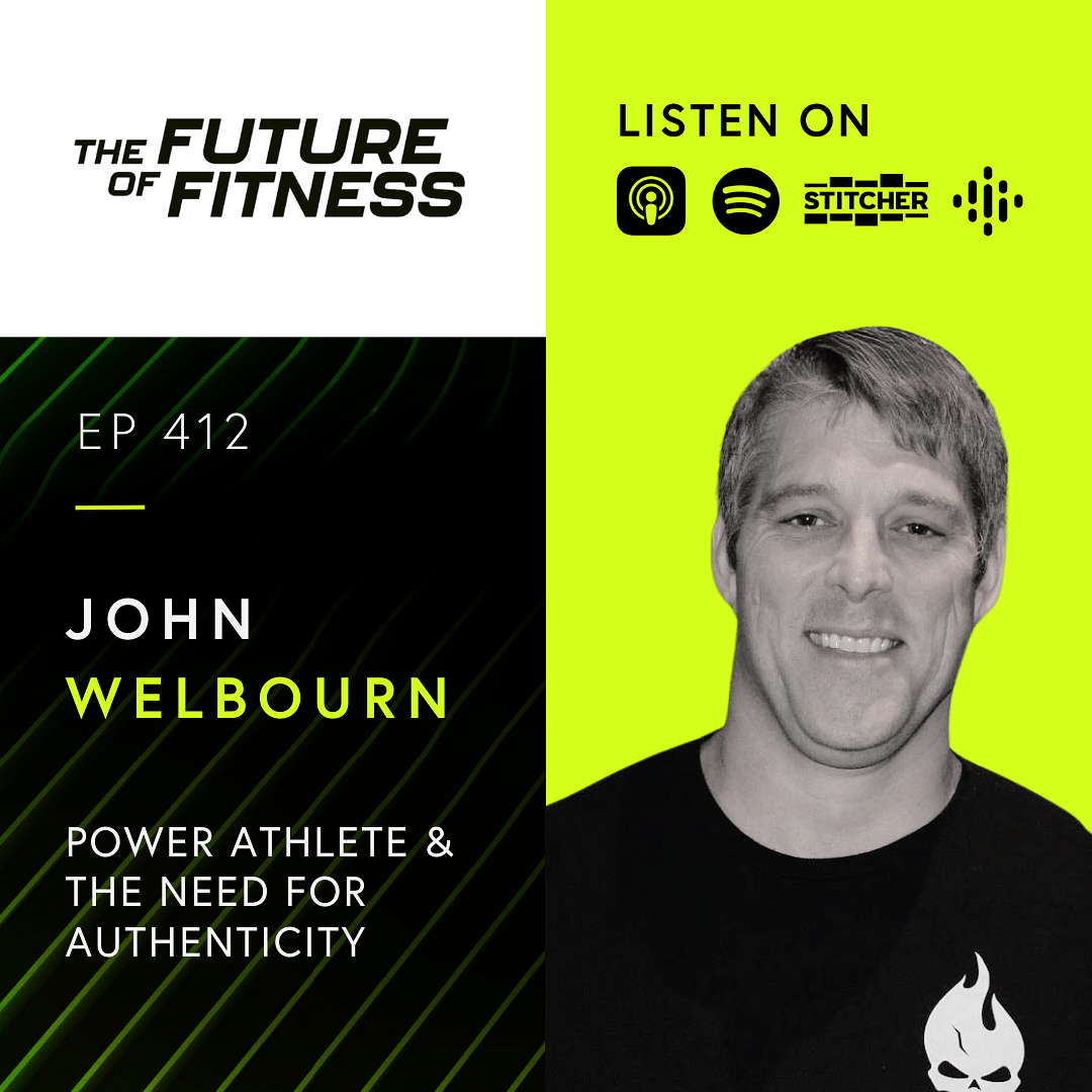 John Welbourn on Authenticity in Fitness: Building Real Strength in an ...