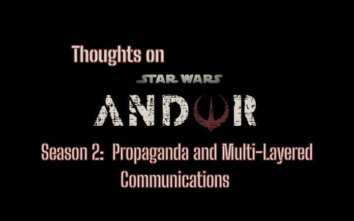 Star Wars Andor Season 2 Analysis: Propaganda and Messaging ...