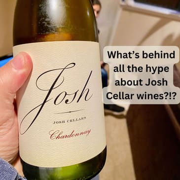 Josh Wines Are . . . Meh. (The truth behind the hype. BTW, we did not
